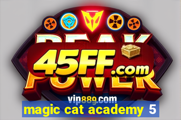 magic cat academy 5